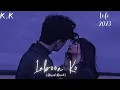 Lagu | Bollywood | Laboon Ko | Lofi Song (Slowed+Reverb) 2023 Best song #lofi