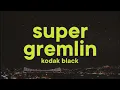 Kodak Black - Super Gremlin