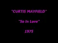 ✿  CURTIS MAYFIELD - "So In Love" (1975) ✿