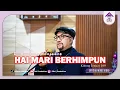Lagu Dr. Bambang Noorsena || HAI MARI BERHIMPUN ( Official music Video)
