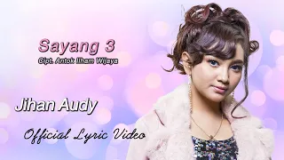 Download Jihan Audy - Sayang 3 (Official Lyric Video) MP3