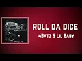 4Batz & Lil Baby - roll da dice (Lyrics)