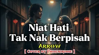 arrow niat hati tak nak berpisah cover phoenixone slow rock 90an