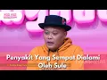 Download Lagu Penyakit Yang Sempat Dialami Oleh Sule - PAGI PAGI AMBYAR  (18.9.25) P1