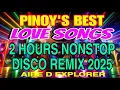 Download Lagu 💥2 HOURS NONSTOP DISCO REMIX 2025 | PINOY’S BEST | LOVE SONGS
