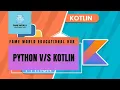 Python Vs Kotlin