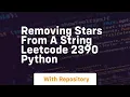 Removing stars from a string leetcode 2390 python