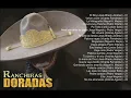 Download Lagu RANCHERAS DORADAS - MIX RANCHERAS INOLVIDABLES - MEJORES RANCHERAS MEXICANAS DE TODOS LOS TIEMPOS