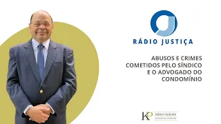 ABUSOS E CRIMES COMETIDOS PELO SÍNDICO E O ADVOGADO DO CONDOMÍNIO (ENTREVISTA DE RÁDIO)
