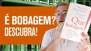 Resenha 'Que Bobagem': A Ciência por Trás de Tratamentos Populares