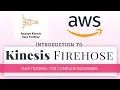 Introduction to AWS Kinesis Firehose Kinesis Firehose Tutorial Firehose Data Delivery Streams