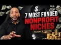 TOP 7 MOST FUNDED NONPROFIT NICHES IN 2026