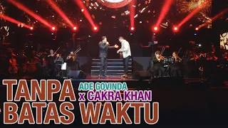 Download Ade Govinda X Cakra Khan - Tanpa Batas Waktu (Live at KLCC) MP3