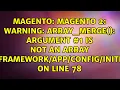 Magento 2 Warning array - merge Argument is not an array