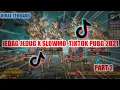 Lagu KUMPULAN JEDAG JEDUG X SLOWMO TIKTOK PUBG TERBARU VIRAL 2021 | #2