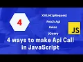 4 ways to make an api call in JavaScript Http requests JavaScript Tutorials