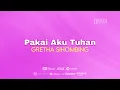 Download Lagu [LYRICS VIDEO] Gretha Sihombing - Pakai Aku Tuhan