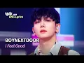 Download Lagu [🌎ENG Lyrics] BOYNEXTDOOR (보넥도) - I Feel Good | KBS WORLD TV 250523