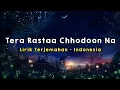 Download Lagu Tera Rastaa Chhodoon Na | Chennai Express | Lirik - Terjemahan Indonesia