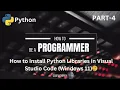 How to Install Python Libraries in Visual Studio Code Windows 11 Part 4