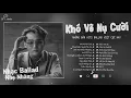 Download Lagu Khó Vẽ Nụ Cười, Chưa Quên Người Yêu Cũ,...| Những Bản Ballad Cũ Bất Hủ Cực Buồn Cực Tâm Trạng