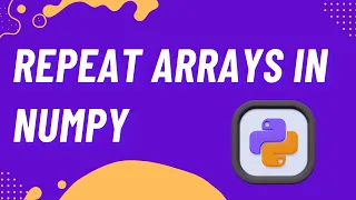 Repeat Arrays N Times in Python NumPy Easy Tutorial