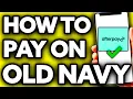 How To Pay with Afterpay on Old Navy BEST Way