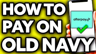 How To Pay with Afterpay on Old Navy BEST Way