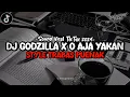 Dj Godzilla X O Aja Yakan X Make Me Feel Mengkane Style Trabas Viral Tiktok 2024