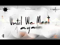 Download Lagu BLACKBEANS - Until We Meet Again [Official Lyric Video]