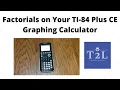 HOW TO DO FACTORIALS ON A TI-84 PLUS CE CALCULATOR