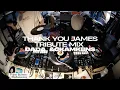 Download Lagu Thank You James Tribute Mix by dada \u0026 gkamkbns