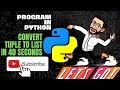 Python How to Convert Tuple to List in 40 seconds