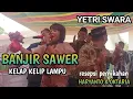 Lagu KELAP KELIP LAMPU ~ BANJIR SAWER ~ YETRI SWARA ~ resepsi pernikahan ~ haryanto \u0026 oktria