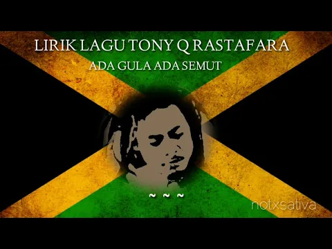 Download MP3 TONY Q RASTAFARA - Ada gula ada semut Lirik