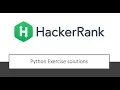 Hacker Rank Python Exercise Solutions