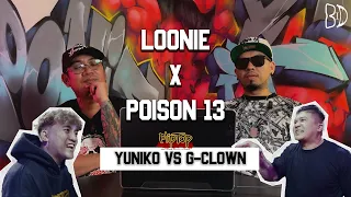 LOONIE × POISON 13 | BREAK IT DOWN: Rap Battle Review E387 | YUNIKO VS G-CLOWN