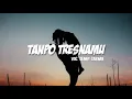 Lagu Denny Caknan - Tanpo Tresnamu [Unofficial Lyrics Video]