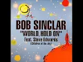 Bob Sinclar Feat. Steve Edwards - World Hold On (Axwell Remix)
