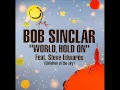 Download Lagu Bob Sinclar Feat. Steve Edwards - World Hold On (Axwell Remix)