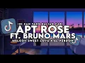 DJ APT ROSE FT. BRUNO MARS X SWEET LOVE X EL PERDON MASHUP VIRAL TIKTOK FULL