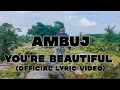 Download Lagu Ambuj - You're Beautiful (Official Lyric Video) #ambuj
