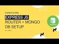 Express JS Tutorial - Router MongoDB Setup Mongoose CheezyCode