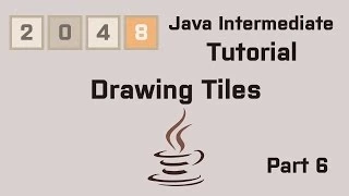 Java 2048 Intermediate Tutorial Part 6 Drawing Tiles