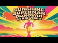 SUNSHINE SUPERMAN - DONOVAN (LYRICS)
