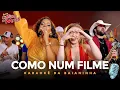 Download Lagu Como Num Filme - Forró Cintura de Mola 🎙️ Karaokê da Baianinha
