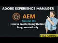 AEM Tutorial 20 - How to Create Query Builder Programmatically