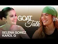 Download Lagu Selena Gomez \u0026 Karol G Debate GOAT Pop Star, Song to Cry To \u0026 Reggaetón Artist | GOAT Talk