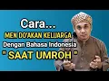 Cara..Men Do'akan Keluarga Dengan Bahasa Indonesia | Saat Umroh