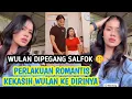 Download Lagu ROMANTIS WULAN DIPERLAKUKAN SANG KEKASIH ‼️ SALFOK DIPEGANG 🤫